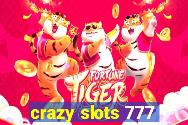 crazy slots 777